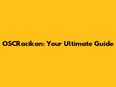 OSCRacikan: Your Ultimate Guide