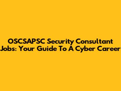 OSCSAPSC Security Consultant Jobs: Your Guide To A Cyber Career