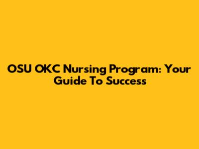 OSU OKC Nursing Program: Your Guide To Success