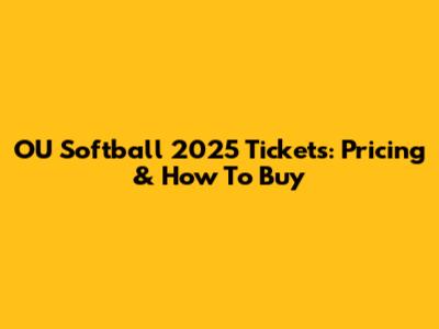 OU Softball 2025 Tickets: Pricing & How To Buy