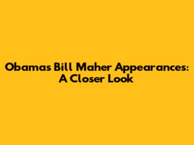 Obama's Bill Maher Appearances: A Closer Look
