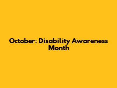 October: Disability Awareness Month