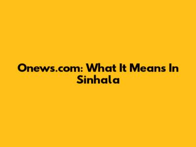 Onews.com: What It Means In Sinhala