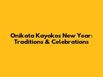 Onikata Kayoko's New Year: Traditions & Celebrations
