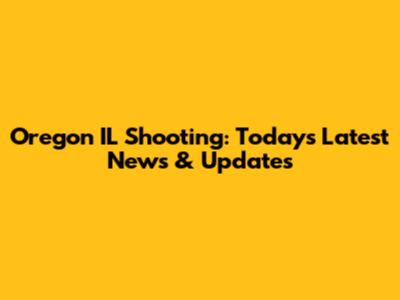 Oregon IL Shooting: Today's Latest News & Updates