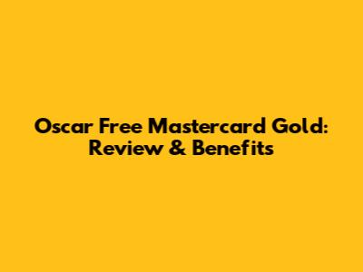 Oscar Free Mastercard Gold: Review & Benefits