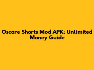 Oscare Shorts Mod APK: Unlimited Money Guide