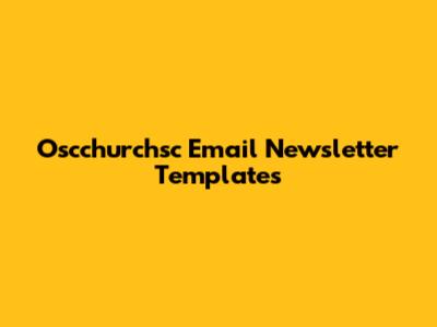 Oscchurchsc Email Newsletter Templates