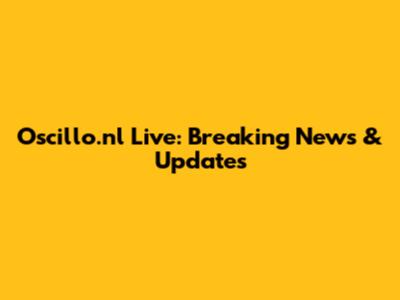 Oscillo.nl Live: Breaking News & Updates