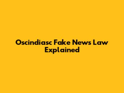 Oscindiasc Fake News Law Explained