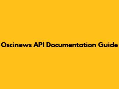 Oscinews API Documentation Guide