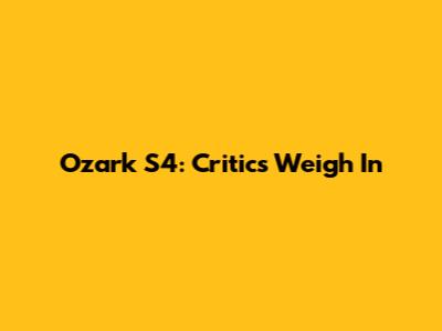 Ozark S4: Critics Weigh In