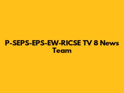 P-SEPS-EPS-EW-RICSE TV 8 News Team