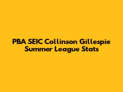 PBA SEIC Collinson Gillespie Summer League Stats