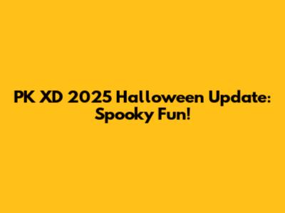 PK XD 2025 Halloween Update: Spooky Fun!