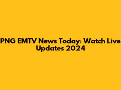 PNG EMTV News Today: Watch Live Updates 2024
