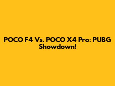 POCO F4 Vs. POCO X4 Pro: PUBG Showdown!