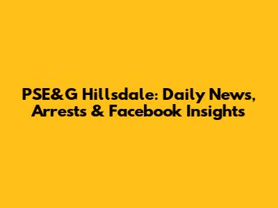 PSE&G Hillsdale: Daily News, Arrests & Facebook Insights