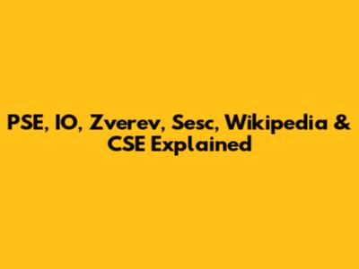 PSE, IO, Zverev, Sesc, Wikipedia & CSE Explained