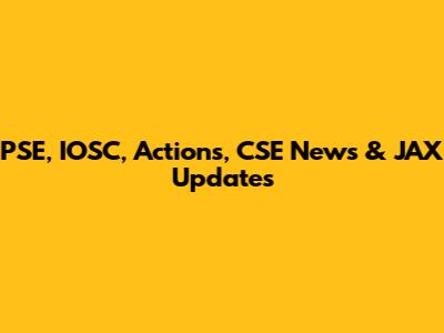 PSE, IOSC, Actions, CSE News & JAX Updates