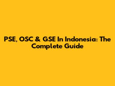 PSE, OSC & GSE In Indonesia: The Complete Guide