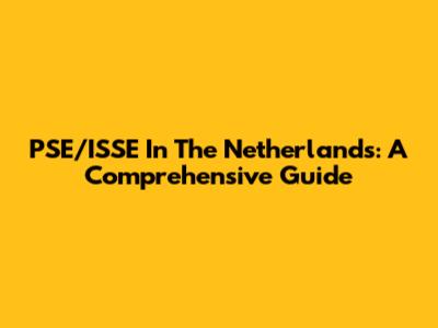 PSE/ISSE In The Netherlands: A Comprehensive Guide