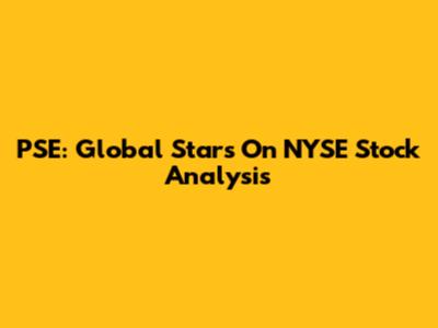 PSE: Global Stars On NYSE Stock Analysis