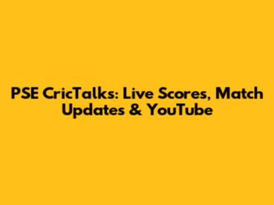 PSE CricTalks: Live Scores, Match Updates & YouTube