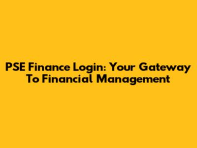 PSE Finance Login: Your Gateway To Financial Management