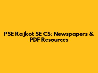 PSE Rajkot SE CS: Newspapers & PDF Resources