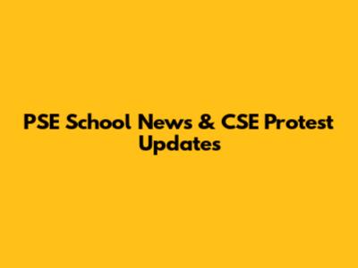 PSE School News & CSE Protest Updates