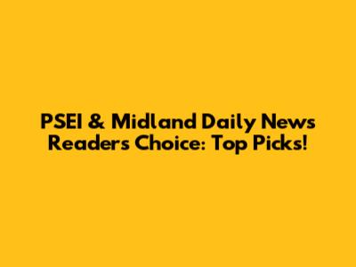 PSEI & Midland Daily News Readers Choice: Top Picks!