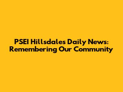 PSEI Hillsdale's Daily News: Remembering Our Community