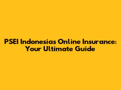 PSEI Indonesia's Online Insurance: Your Ultimate Guide