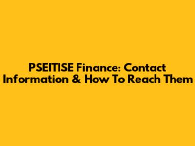 PSEITISE Finance: Contact Information & How To Reach Them