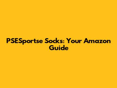 PSESportse Socks: Your Amazon Guide