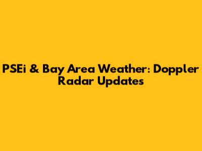 PSEi & Bay Area Weather: Doppler Radar Updates