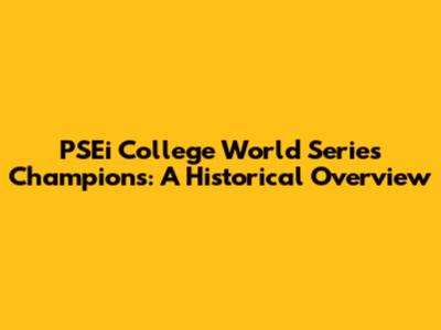PSEi College World Series Champions: A Historical Overview