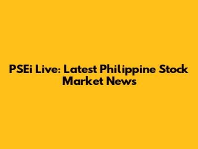 PSEi Live: Latest Philippine Stock Market News