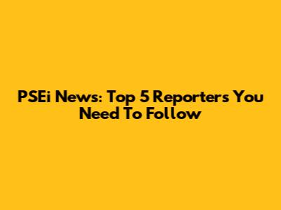PSEi News: Top 5 Reporters You Need To Follow
