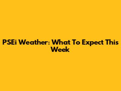 PSEi Weather: What To Expect This Week