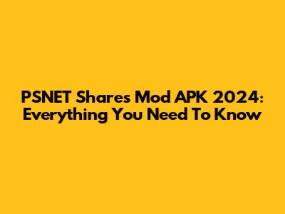 PSNET Shares Mod APK 2024: Everything You Need To Know