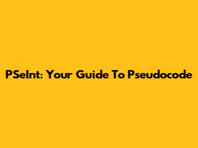 PSeInt: Your Guide To Pseudocode