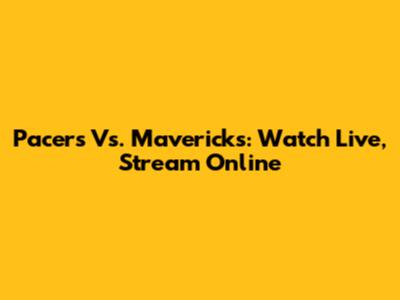 Pacers Vs. Mavericks: Watch Live, Stream Online