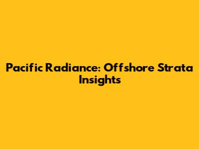 Pacific Radiance: Offshore Strata Insights