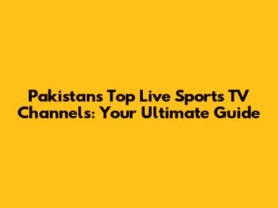 Pakistan's Top Live Sports TV Channels: Your Ultimate Guide