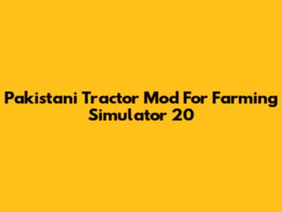 Pakistani Tractor Mod For Farming Simulator 20
