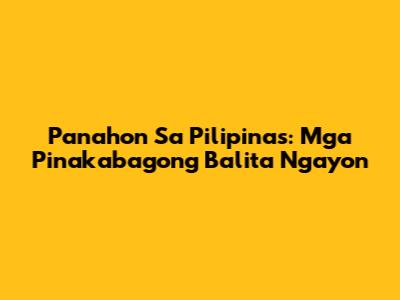Panahon Sa Pilipinas: Mga Pinakabagong Balita Ngayon
