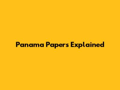 Panama Papers Explained