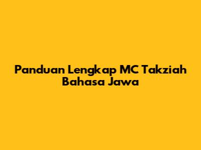 Panduan Lengkap MC Takziah Bahasa Jawa